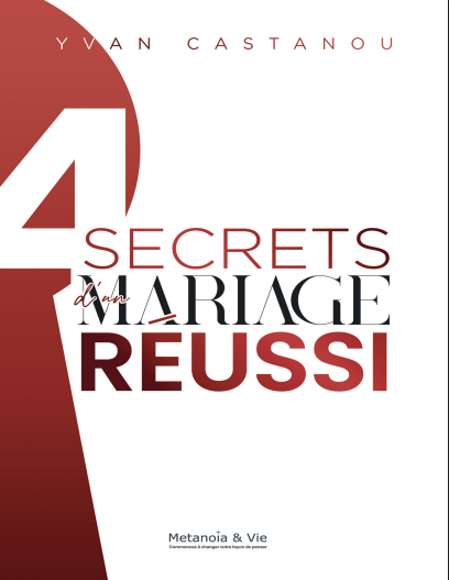 4 SECRETS D'UN MARIAGE RÉUSSI